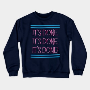 It's Done Tee Crewneck Sweatshirt